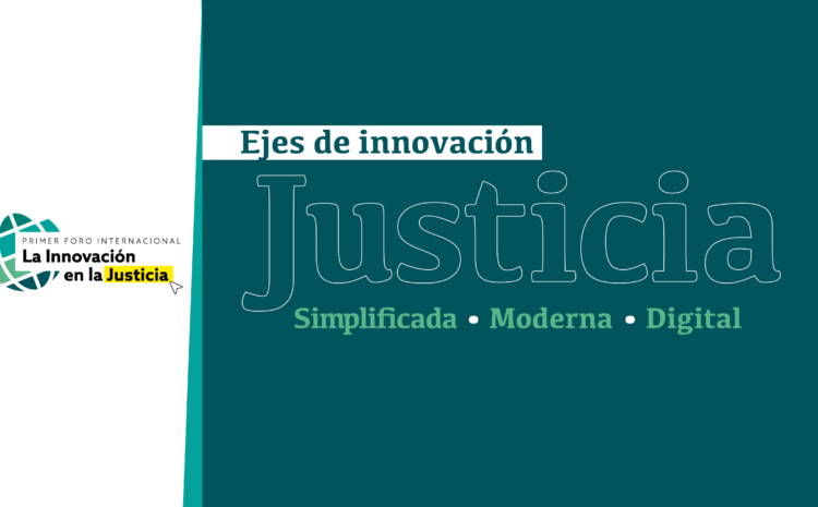 Organizaciones convocan al Primer Foro Internacional: la Innovación en la Justicia